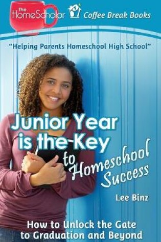 Cover of Junior Year is the Key to Homeschool Success