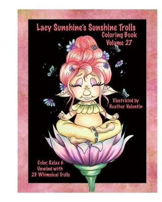 Book cover for Lacy Sunshine's Sunshine Trolls Coloring Book Volume 27