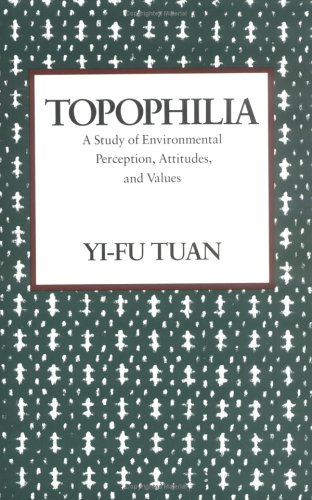 Book cover for Topophilia: a Study of Environmental Perceptions, Attitudes and Values