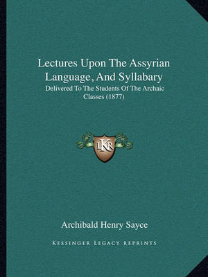 Book cover for Lectures Upon the Assyrian Language, and Syllabary