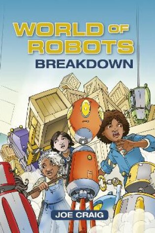 Cover of Reading Planet KS2 - World of Robots: Breakdown - Level 3: Venus/Brown band