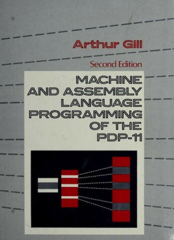 Book cover for Machine and Assembly Language Programming of the P. D. P.-11