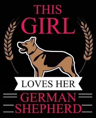 Book cover for This Girl Loves Her German Shepherd