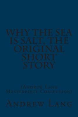 Book cover for Why the Sea Is Salt, the Original Short Story