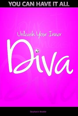 Book cover for You Can Have It All : Unleash Your Inner Diva