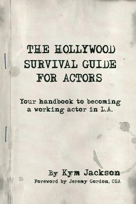 Book cover for The Hollywood Survival Guide for Actors