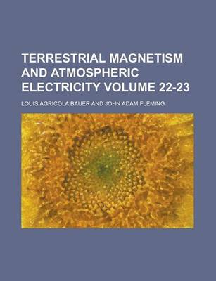 Book cover for Terrestrial Magnetism and Atmospheric Electricity Volume 22-23