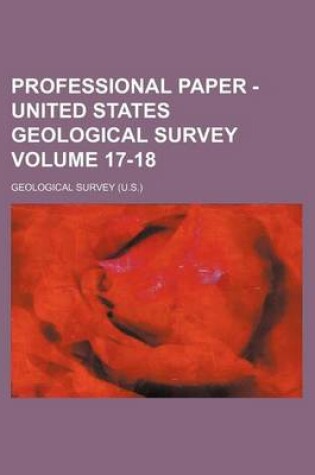Cover of Professional Paper - United States Geological Survey Volume 17-18