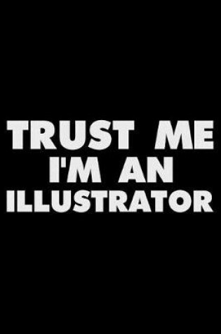 Cover of Trust Me I'm an Illustrator