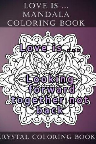 Cover of Love Is ... Mandala Coloring Book