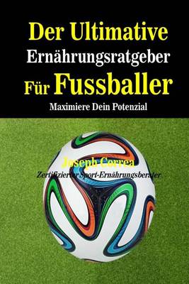 Book cover for Der Ultimative Ernahrungsratgeber Fur Fussballer
