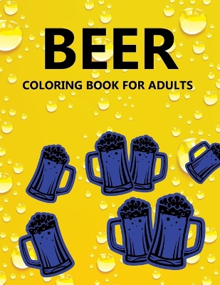 Book cover for Beer Coloring Book For Adults