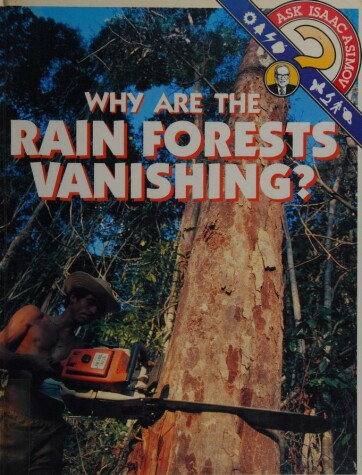 Book cover for Why are the Rain Forests Vanishing?