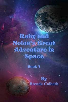 Cover of Ruby and Nolan's Great Adventure in Space Book 1
