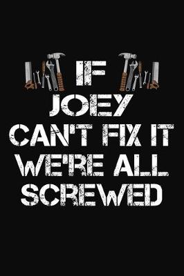 Book cover for If Joey Can't Fix It We're All Screwed