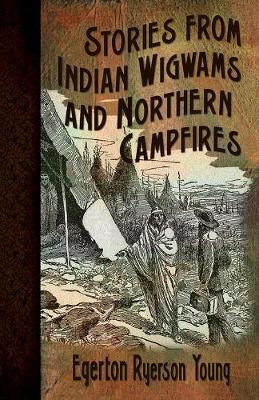 Book cover for Stories from Indian Wigwams and Northern Campfires