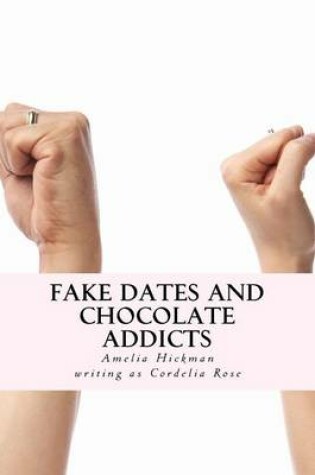 Cover of Fake Dates and Chocolate Addicts