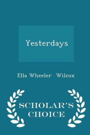 Cover of Yesterdays - Scholar's Choice Edition