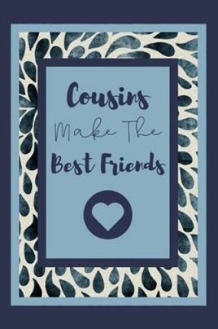 Cover of Cousins Make The Best Friends