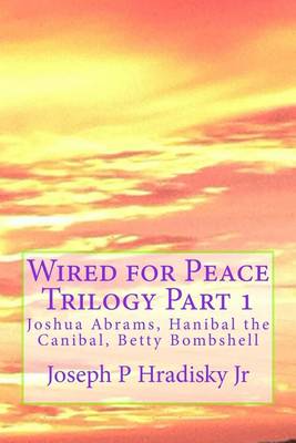 Book cover for Wired for Peace Trilogy Part 1