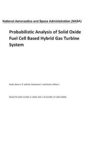 Cover of Probabilistic Analysis of Solid Oxide Fuel Cell Based Hybrid Gas Turbine System