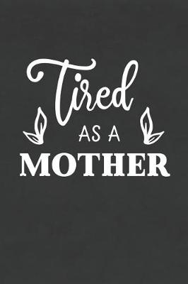 Book cover for Tired as a Mother