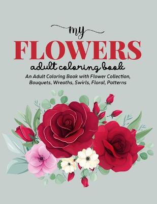 Book cover for My Flowers Coloring Book