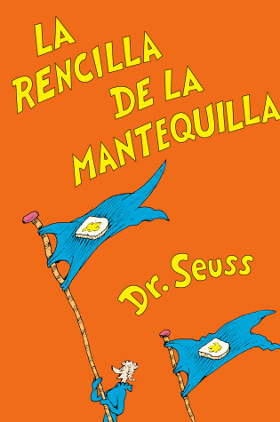 Cover of La rencilla de la mantequilla (The Butter Battle Book Spanish Edition)