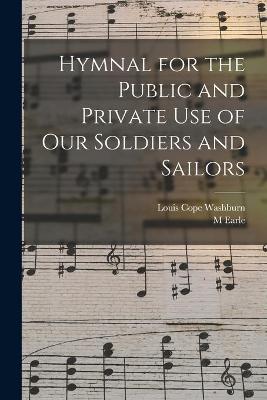 Book cover for Hymnal for the Public and Private Use of Our Soldiers and Sailors