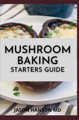 Cover of Mushroom Baking Starters Guide
