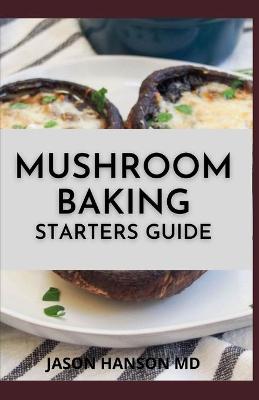 Book cover for Mushroom Baking Starters Guide