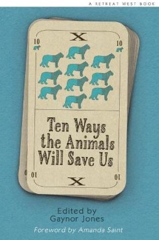Cover of Ten Ways The Animals Will Save Us