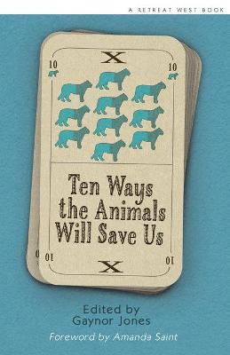 Book cover for Ten Ways The Animals Will Save Us