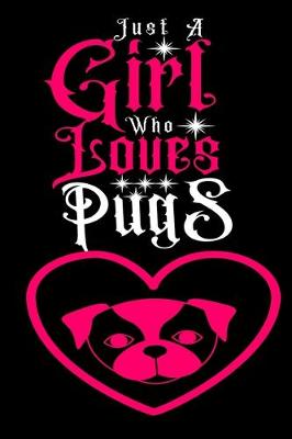 Cover of Just A Girl Who Loves Pugs