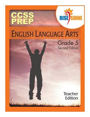 Book cover for Rise & Shine Ccss Prep Grade 5 English Language Arts Teacher Edition