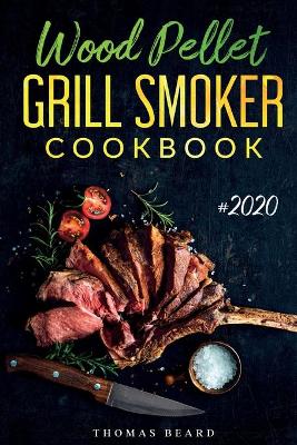 Book cover for Wood Pellet Grill & Smoker Cookbook