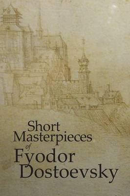 Book cover for Short Masterpieces of Dostoevsky