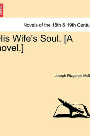 Cover of His Wife's Soul. [A Novel.]