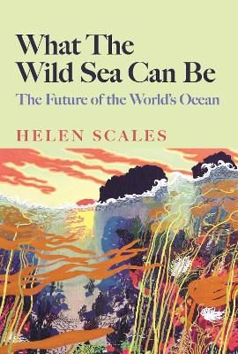 Book cover for What the Wild Sea Can Be