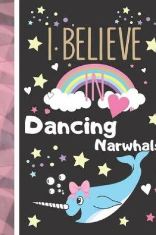 Cover of I Believe In Dancing Narwhals