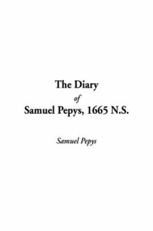 Cover of The Diary of Samuel Pepys, 1665 N.S.
