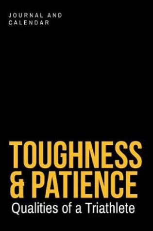 Cover of Toughness & Patience Qualities of a Triathlete