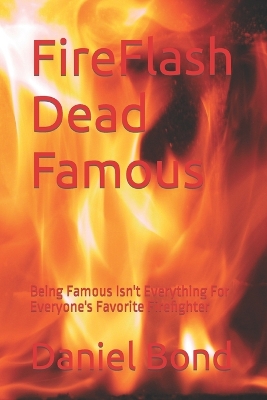 Book cover for FireFlash Dead Famous