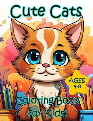 Book cover for Cute Cats Coloring Book for Kids Ages 4-8