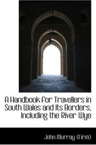 Cover of A Handbook for Travellers in South Wales and Its Borders