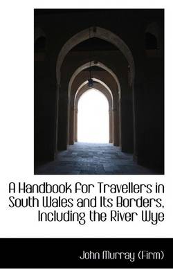 Book cover for A Handbook for Travellers in South Wales and Its Borders