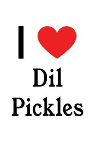 Cover of I Love DIL Pickles