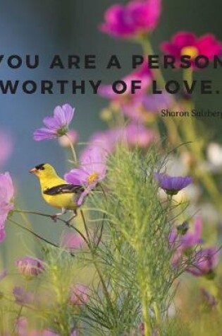 Cover of You are a person worthy of love.