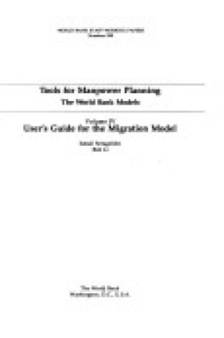 Cover of Tools for Manpower Planning, the World Bank Models: Volume IV User's Guide for the Migration Model
