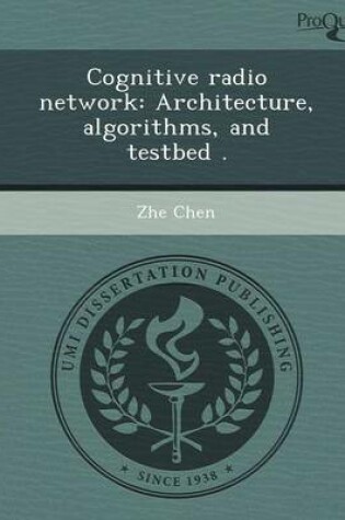 Cover of Cognitive Radio Network: Architecture